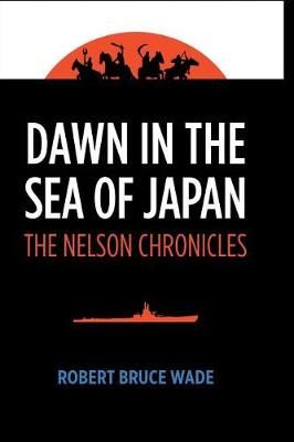 Dawn in the Sea of Japan By Robert Wade 9781641389501 (Paperback)