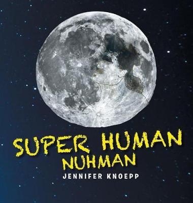 Super Human Nuhman By Knoepp 9781641405829 (Hardback)