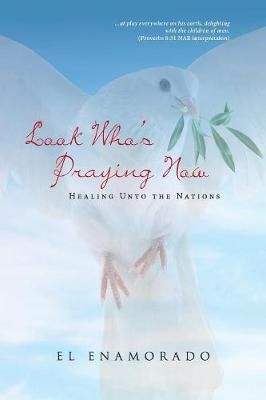 Look Who's Praying Now By El Enamorado 9781641406468 (Paperback)