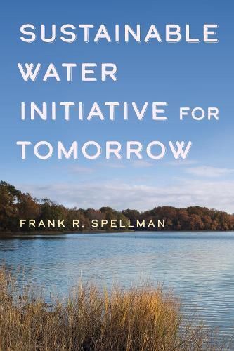 Sustainable Water Initiative for Tomorrow By Frank R. Spellman