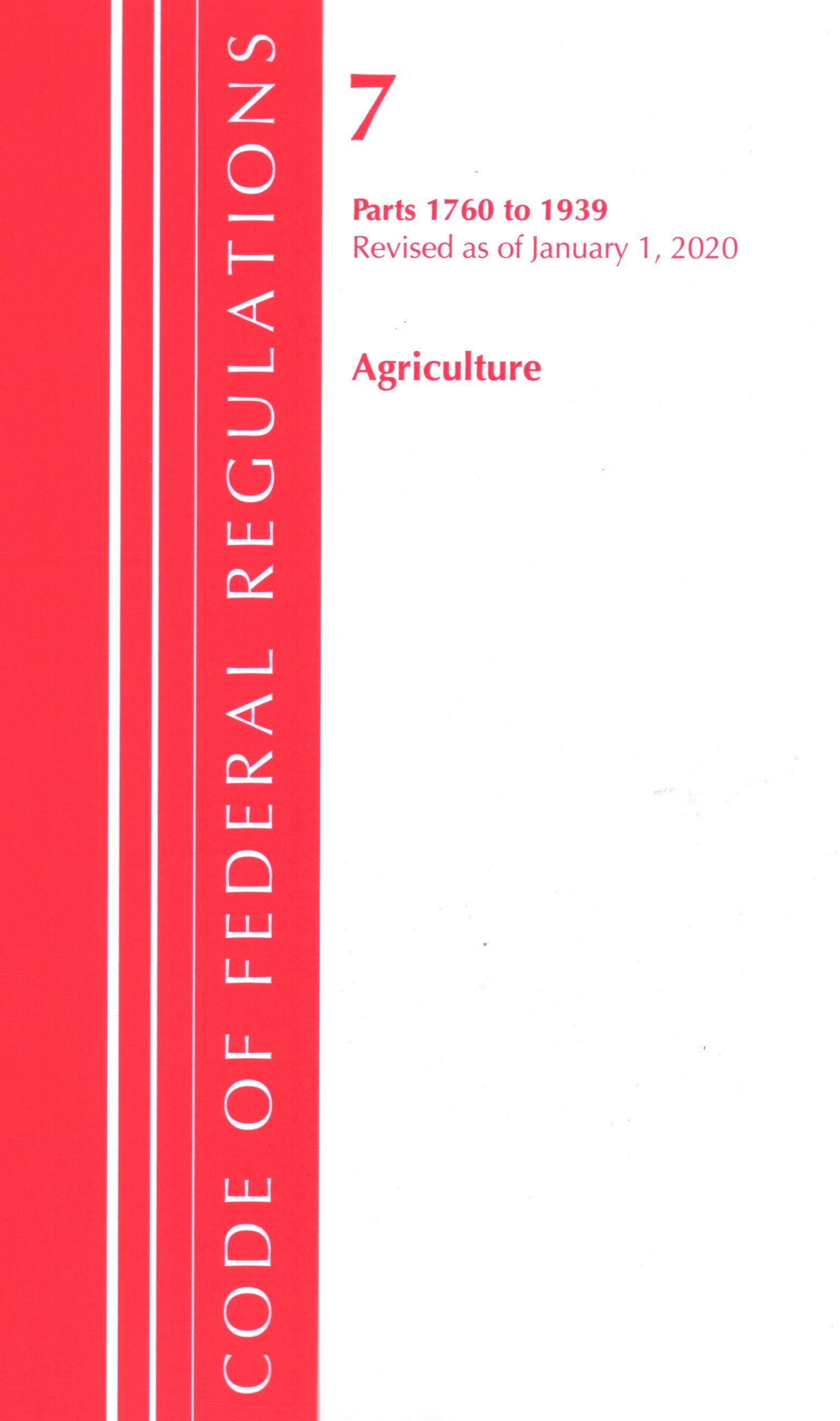 Code of Federal Regulations, Title 07 Agriculture 1760-1939, Revised as of January 1, 2020