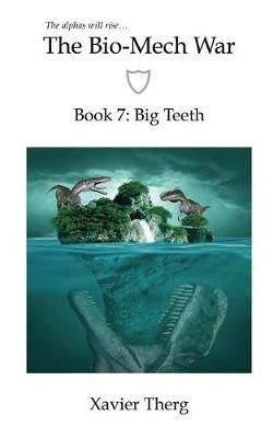 The Bio-Mech War, Book 7 By Xavier Therg 9781641450300 (Paperback)