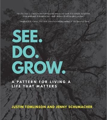 See. Do. Grow By Justin Tomlinson, Jenny Schumacher 9781641463638