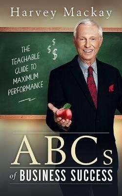 Harvey Mackay's ABCs of Business Success By Harvey Mackay (Paperback)