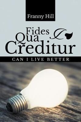 Fides Qua Creditur By Hill 9781641517423 (Paperback)
