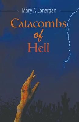 Catacombs of Hell By Lonergan 9781641517706 (Paperback)
