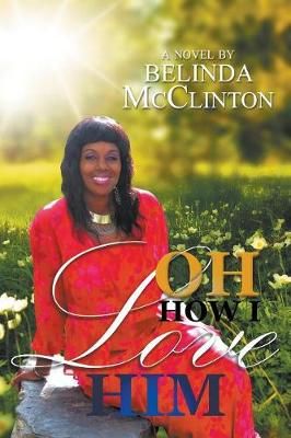 Oh How I Love Him By McClinton 9781641517928 (Paperback)