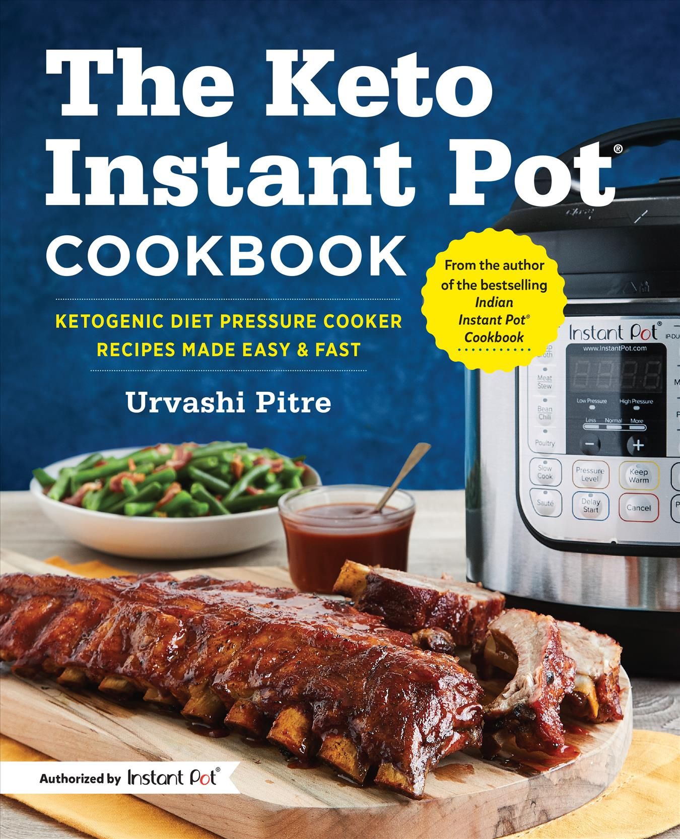 The Keto Instant Pot Cookbook By Urvashi Pitre 9781641520430
