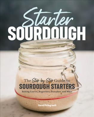 Starter Sourdough By Carroll Pellegrinelli 9781641521642 (Paperback)