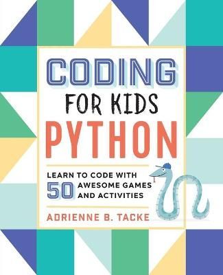 Coding for Kids: Python By Adrienne B. Tacke 9781641521758 (Paperback)