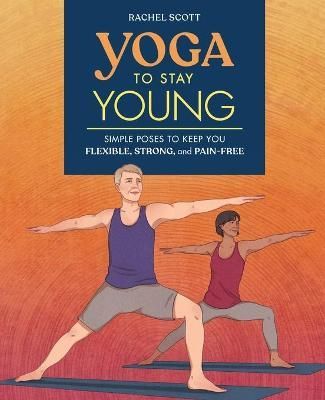Yoga to Stay Young By Rachel Scott 9781641524537 (Paperback)