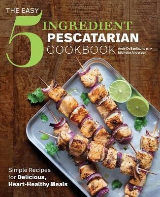 The Easy 5-Ingredient Pescatarian Cookbook 9781641526128 (Paperback)