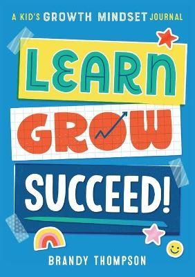 Learn, Grow, Succeed! By Brandy Thompson 9781641526265 (Paperback)
