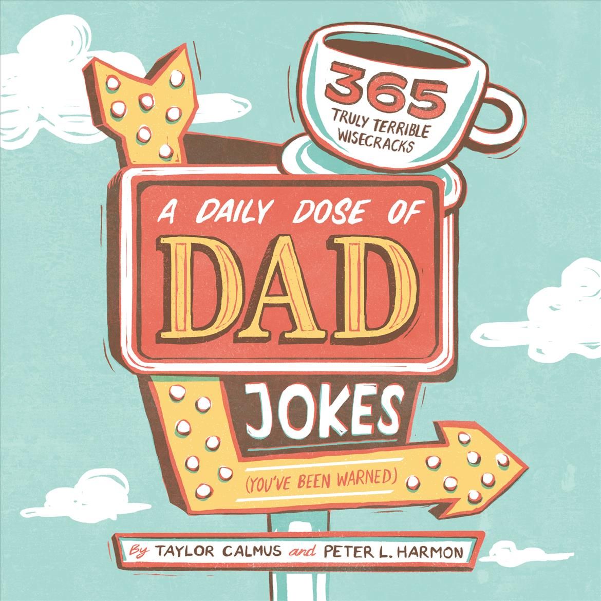 A Daily Dose of Dad Jokes By Taylor Calmus, Peter L. Harmon