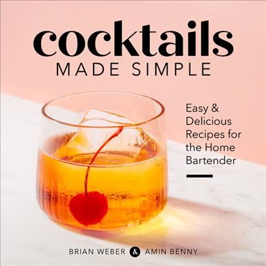 Cocktails Made Simple By Brian Weber, Amin Benny 9781641527286