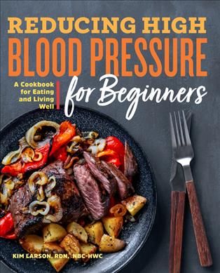 Reducing High Blood Pressure for Beginners By Kim Larson 9781641528801