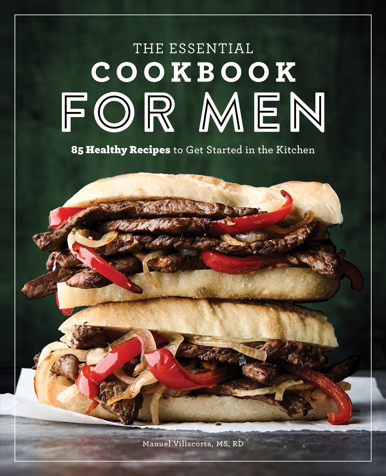 The Essential Cookbook for Men By Manuel Villacorta 9781641529082