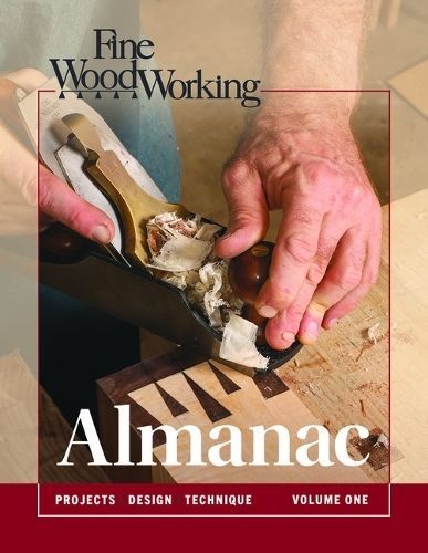 Fine Woodworking Almanac, Vol 1 By Fine Woodworking 9781641552165
