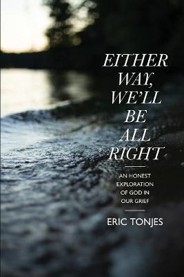 Either Way, We'll Be All Right By Eric Tonjes 9781641583206