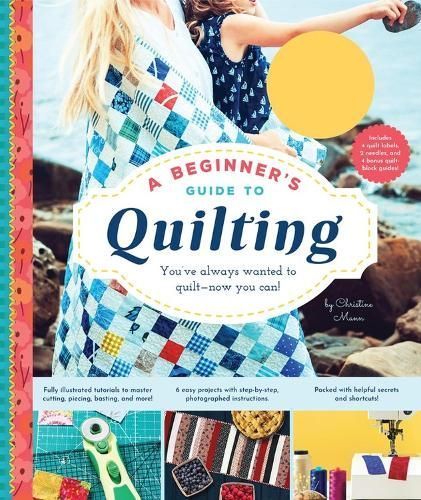 A Beginner's Guide to Quilting By Christine Mann 9781641700337