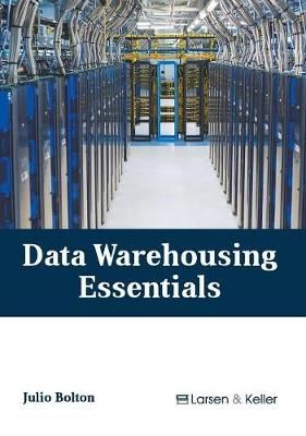 Data Warehousing Essentials By Julio Bolton 9781641720731 (Hardback)