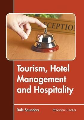 Tourism, Hotel Management and Hospitality By Dale Saunders (Hardback)