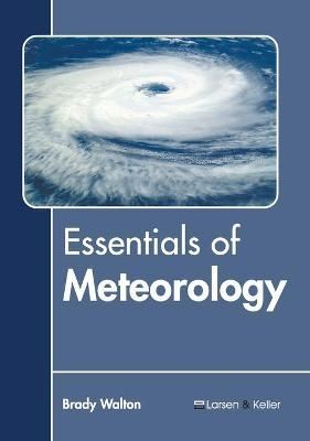 Essentials of Meteorology By Walton 9781641724692 (Hardback)