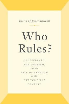 Who Rules? By Roger Kimball (editor) 9781641771283 (Hardback)