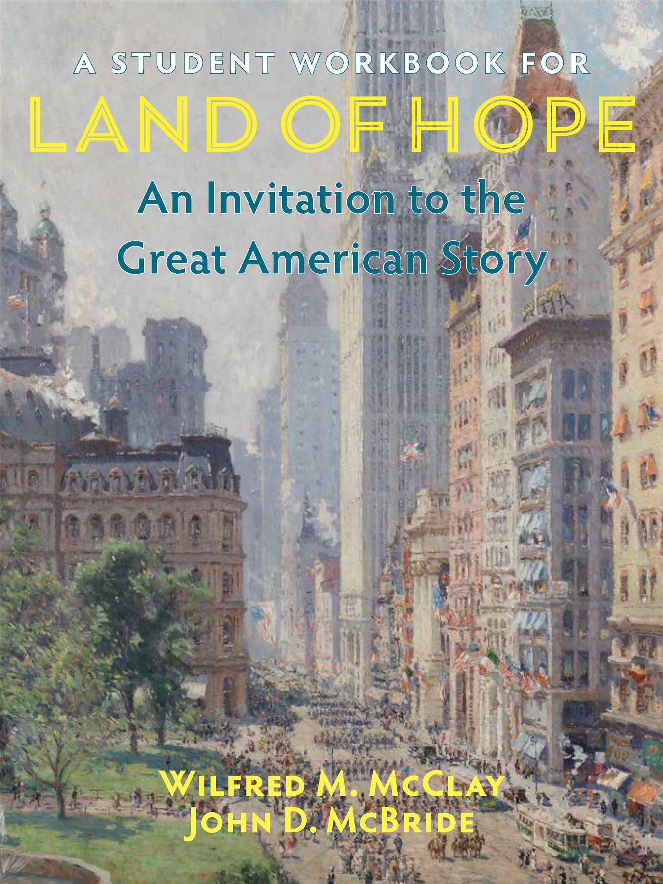 A Student Workbook for Land of Hope By Wilfred M. McClay, John McBride