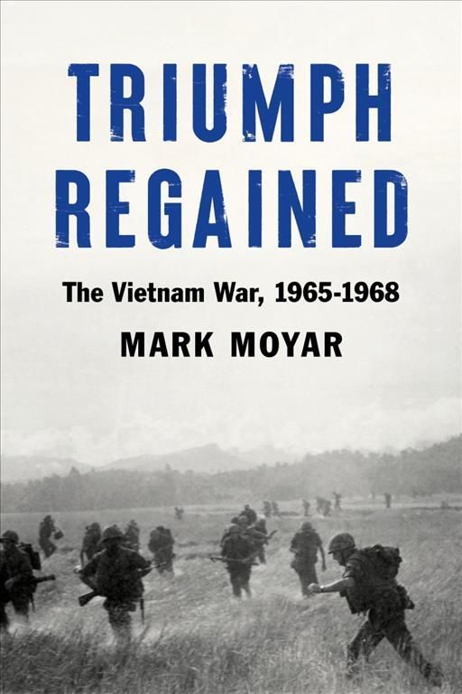 Triumph Regained By Mark Moyar 9781641772976 (Hardback)