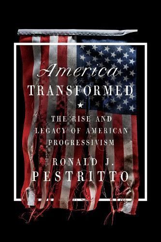 America Transformed By Ronald J. Pestritto 9781641773577 (Paperback)