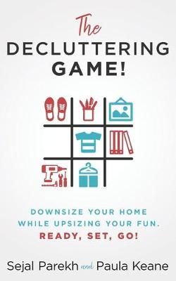 The Decluttering Game! By Paula Keane, Sejal Parekh 9781641843416