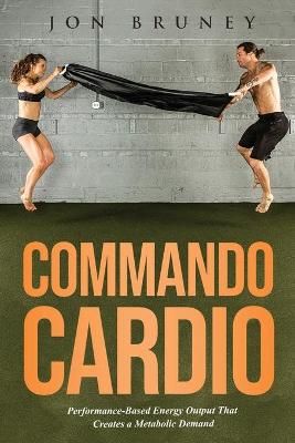 Commando Cardio By Bruney 9781641846219 (Paperback)