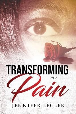Transforming My Pain By Jennifer Lecler 9781641846738 (Paperback)