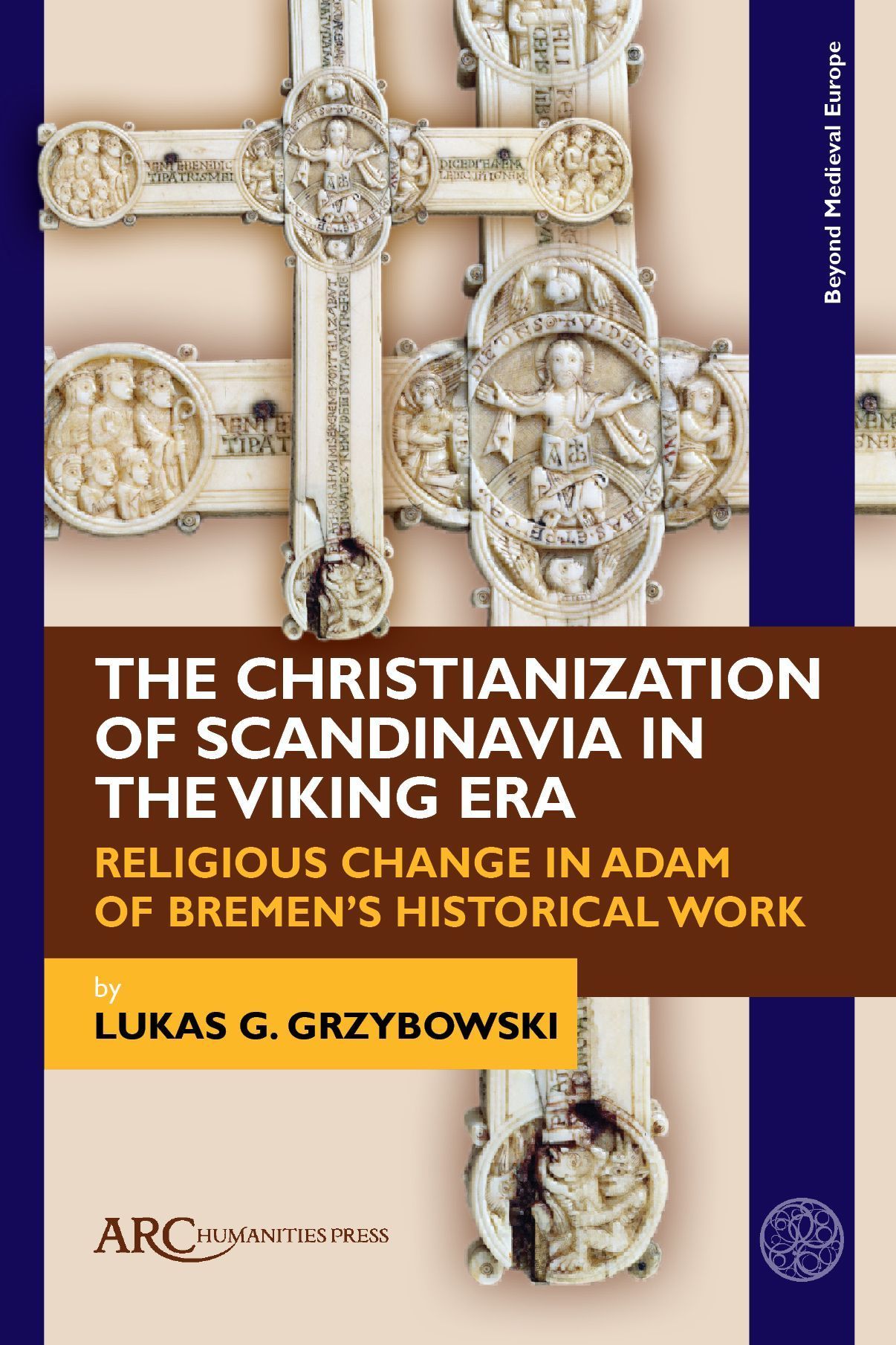 The Christianization of Scandinavia in the Viking Era 9781641892308