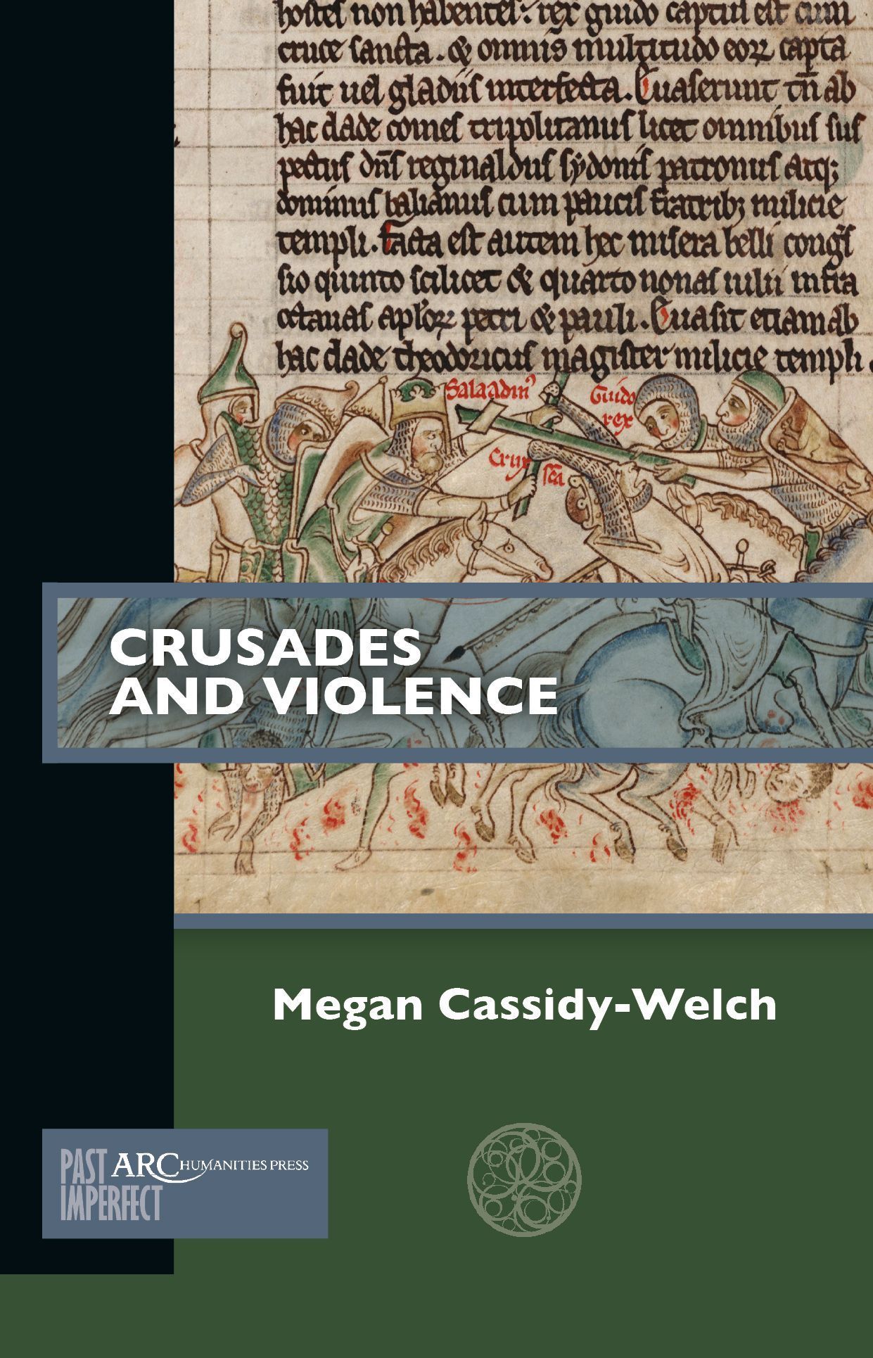Crusades and Violence By Megan Cassidy-Welch 9781641894753 (Paperback)