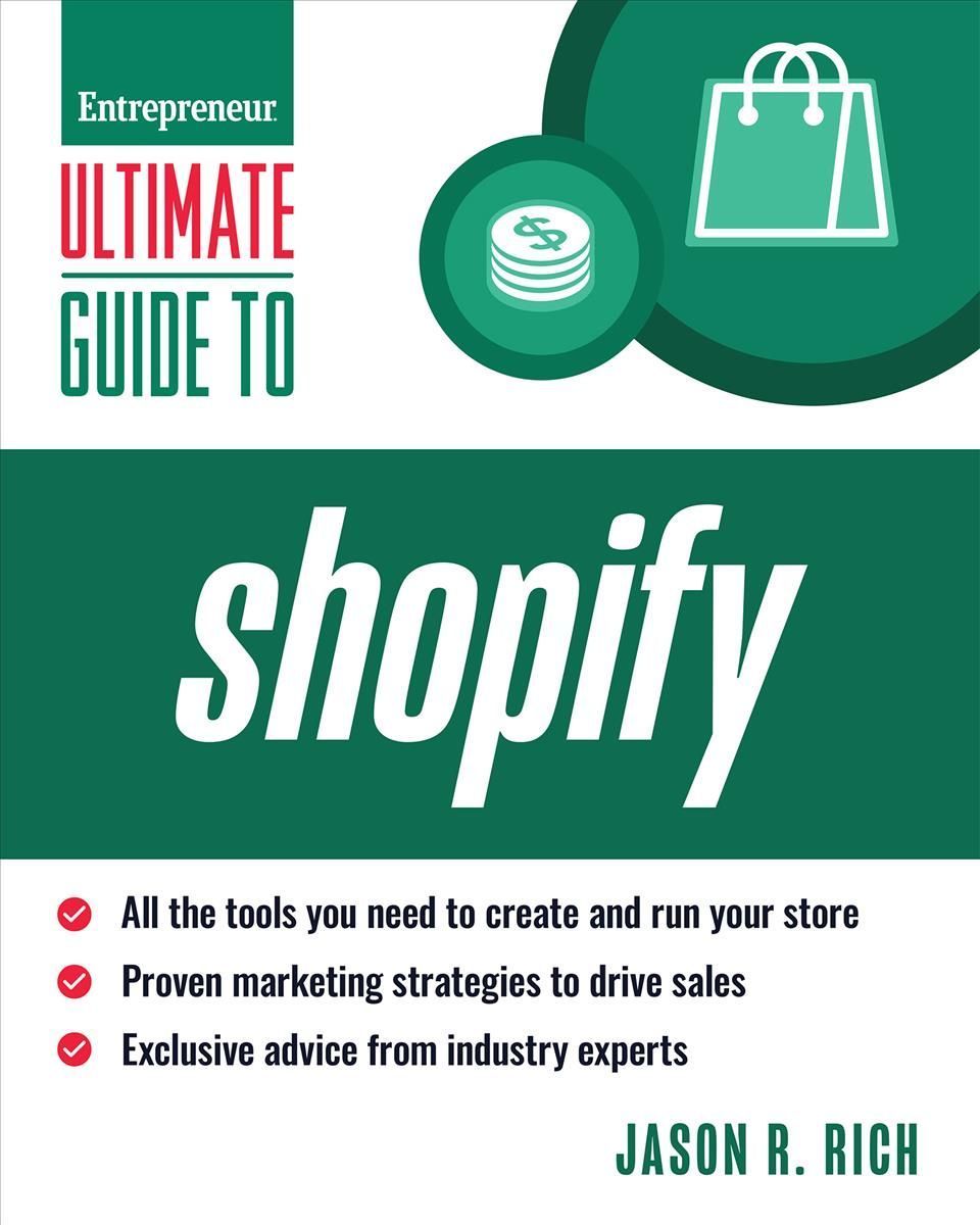 Ultimate Guide to Shopify By Jason Rich, Entrepreneur Press