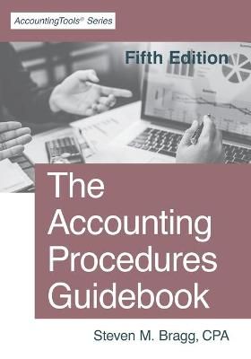 Accounting Procedures Guidebook By Bragg 9781642210699 (Paperback)