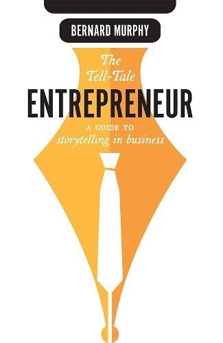 The Tell-Tale Entrepreneur By Bernard Murphy 9781642251555 (Hardback)