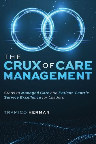 Crux of Care Management By Tramico Herman 9781642253061 (Paperback)