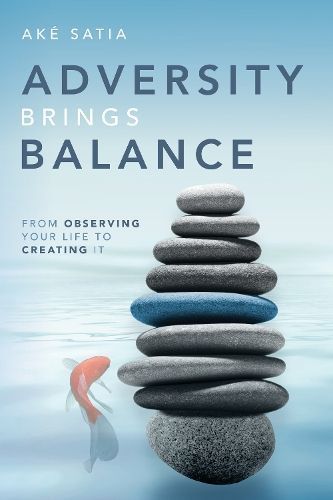 Adversity Brings Balance By Aké Satia 9781642253184 (Paperback)