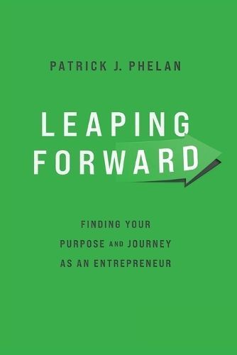 Leaping Forward By Patrick J. Phelan 9781642256109 (Paperback)