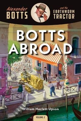 Botts Abroad By William Hazlett Upson 9781642340396 (Paperback)