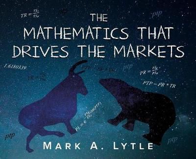Mathematics that Drives the Markets By Lytle 9781642370478 (Hardback)