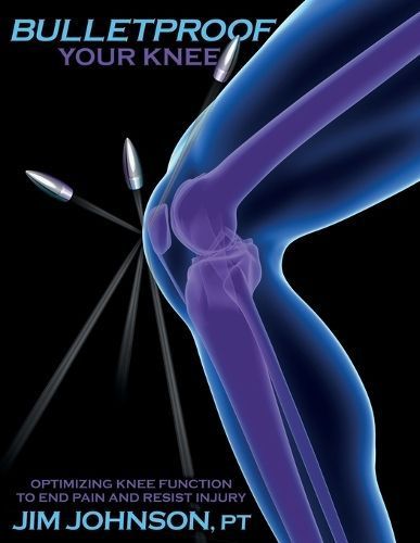 Bulletproof Your Knee By Johnson 9781642376487 (Paperback)