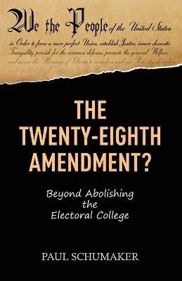 Twenty-Eighth Amendment? By Paul Schumaker 9781642378733 (Paperback)