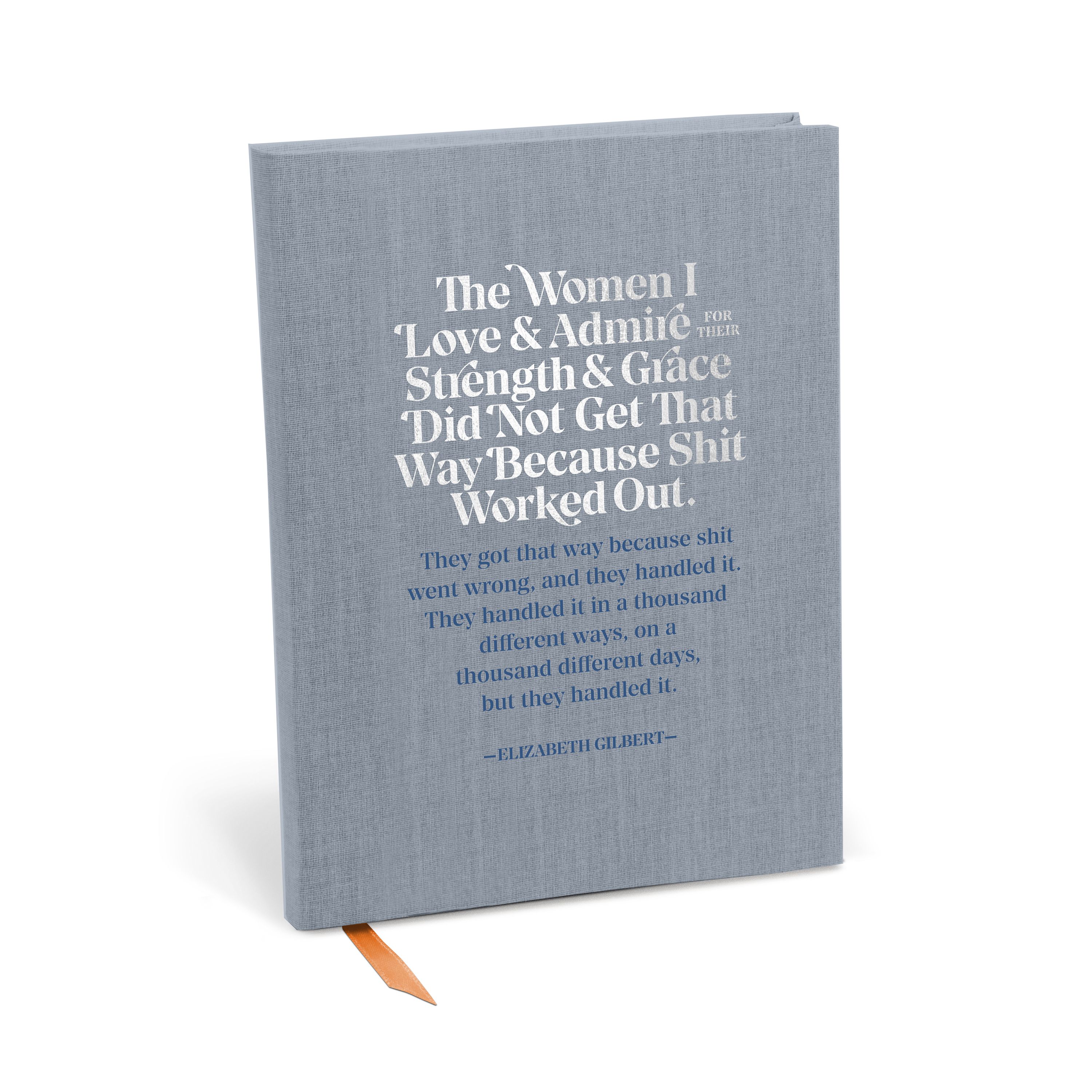 Elizabeth Gilbert The Women I Love and Admire Journal By Em & Friends