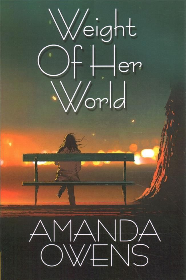 Weight of Her World By Amanda Owens 9781642473568 (Paperback)