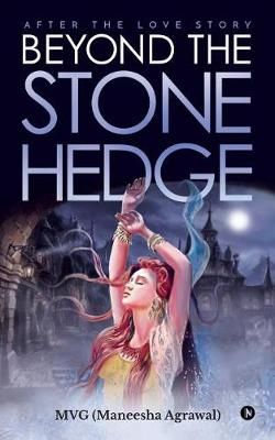 Beyond the Stone Hedge By Mvg (Maneesha Agrawal) 9781642490909