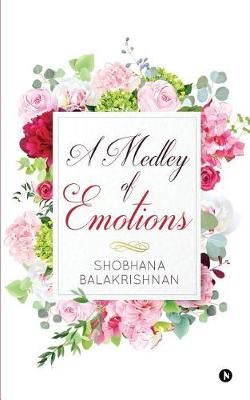 A Medley of Emotions By Shobhana Balakrishnan 9781642496819